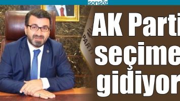 AK PARTİ SE&Ccedil;İME GİDİYOR