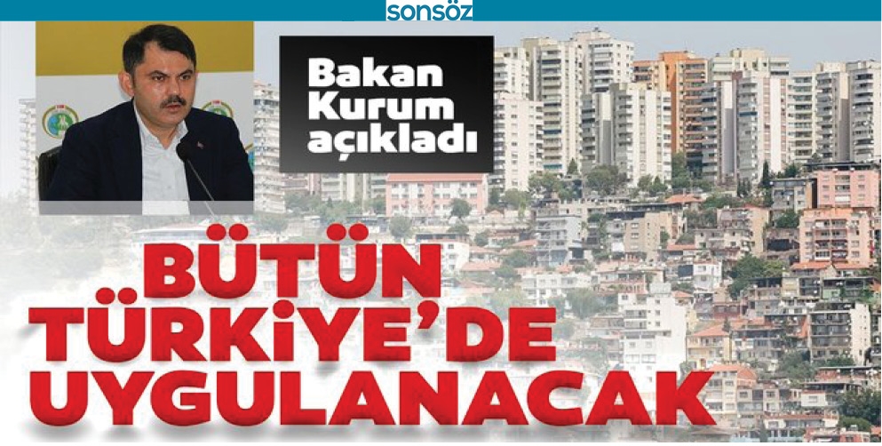 B&Uuml;T&Uuml;N T&Uuml;RKİYE'DE UYGULANACAK