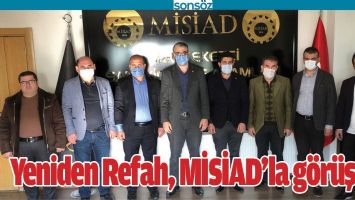 YENİDEN REFAH, MİSİAD&rsquo;LA G&Ouml;R&Uuml;ŞT&Uuml;
