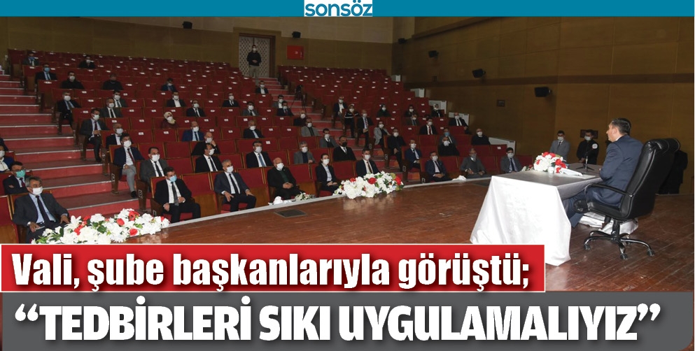 VALİ, ŞUBE BAŞKANLARIYLA G&Ouml;R&Uuml;ŞT&Uuml;