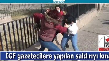 İGF GAZETECİLERE YAPILAN SALDIRIYI KINADI