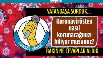 KORONAVİR&Uuml;STEN NASIL KORUNACAĞINIZI BİLİYOR MUSUNUZ?