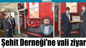 ŞEHİT DERNEĞİ'NE VALİ ZİYARETİ