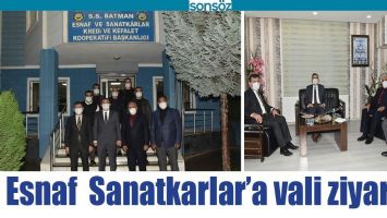 ESNAF  SANATKARLAR'A VALİ ZİYARETİ