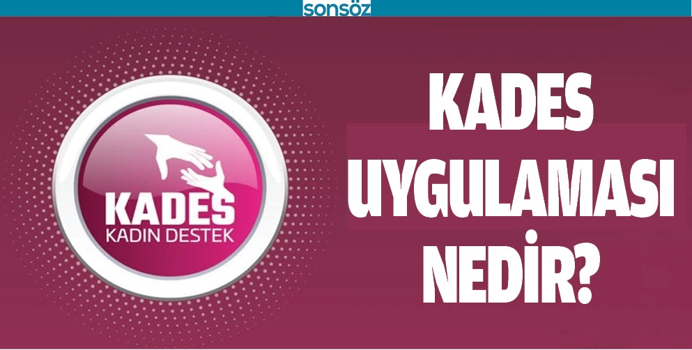 KADES UYGULAMASI NEDİR?