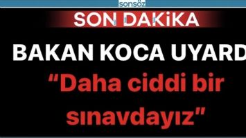 BAKAN KOCA UYARDI!