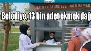 BATMAN BELEDİYESİ, 13 BİN ADET EKMEK DAĞITTI