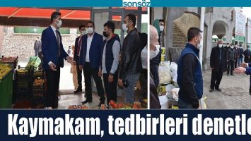 KAYMAKAM, TEDBİRLERİ DENETLEDİ