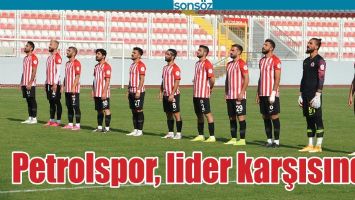 PETROLSPOR, LİDER KARŞISINDA