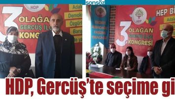 HDP, GERC&Uuml;Ş&rsquo;TE SE&Ccedil;İME GİTTİ