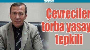 &Ccedil;EVRECİLER, TORBA YASAYA TEPKİLİ