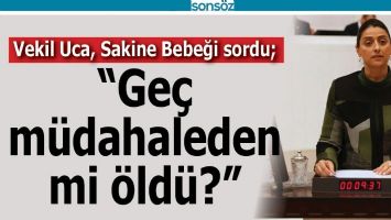 VEKİL UCA, SAKİNE BEBEĞİ SORDU