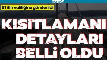 KISITLAMANIN DETAYLARI BELLİ OLDU