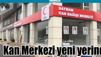 KAN MERKEZİ YENİ YERİNDE