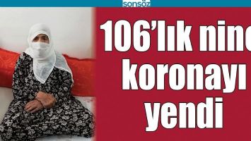 106&rsquo;LIK NİNE, KORONAYI YENDİ