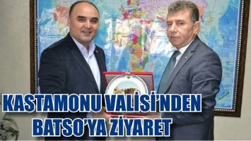 KASTAMONU VALİSİ&rsquo;NDEN BATSO&rsquo;YA ZİYARET