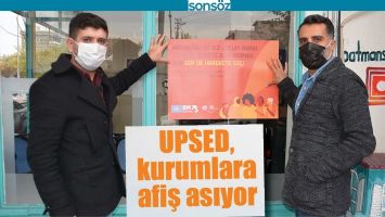 UPSED, KURUMLARA AFİŞ ASIYOR