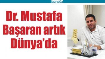 DOKTOR MUSTAFA BAŞARAN ARTIK D&Uuml;NYA&rsquo;DA