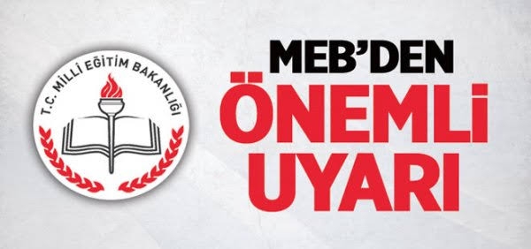 MEB&rsquo;DEN &Ouml;NEMLİ UYARI