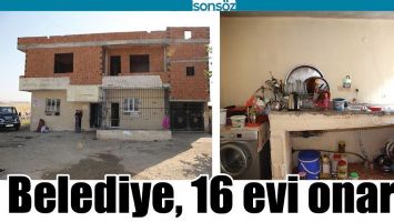 BELEDİYE, 16 EVİ ONARDI