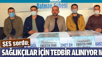 SAĞLIK&Ccedil;ILAR İ&Ccedil;İN TEDBİR ALINIYOR MU?