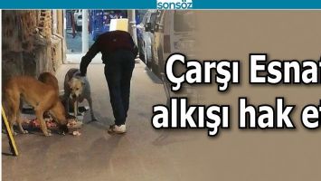 &Ccedil;ARŞI ESNAFI ALKIŞI HAK ETTİ