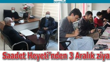SAADET HEYETİ&rsquo;NDEN 3 ARALIK ZİYARETİ