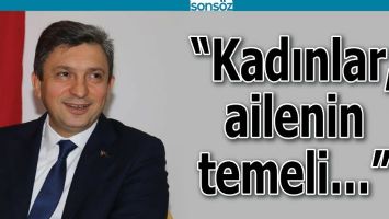 &ldquo;KADINLAR, AİLENİN TEMELİ&hellip;&rdquo;