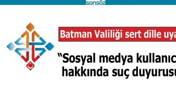 BATMAN VALİLİĞİ SERT DİLLE UYARDI