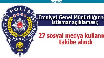 27 sosyal medya kullanıcısı, takibe alındı