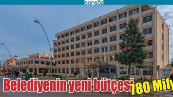 BELEDİYENİN YENİ B&Uuml;T&Ccedil;ESİ 780 MİLYON