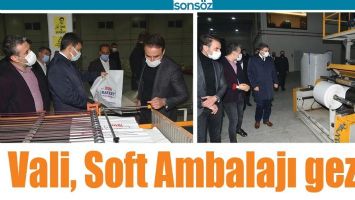 VALİ, SOFT AMBALAJI GEZDİ