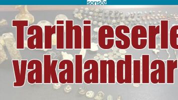 TARİHİ ESERLE YAKALANDILAR!