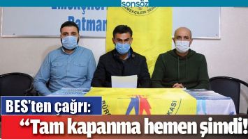 "TAM KAPANMA HEMEN ŞİMDİ!"