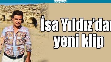 İSA YILDIZ&rsquo;DAN YENİ KLİP