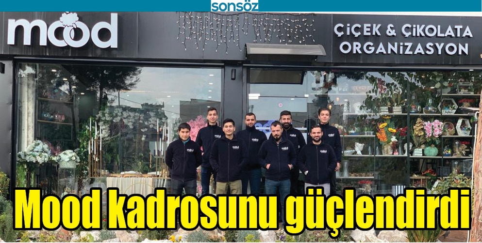 MOOD KADROSUNU G&Uuml;&Ccedil;LENDİRDİ