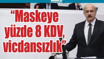 &ldquo;MASKEYE Y&Uuml;ZDE 8 KDV, VİCDANSIZLIK&rdquo;