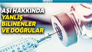 AŞI HAKKINDA YANLIŞ BİLİNENLER VE DOĞRULAR