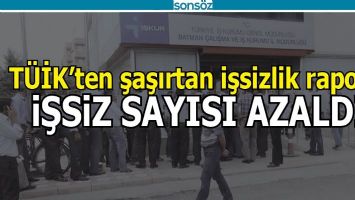 T&Uuml;İK&rsquo;ten şaşırtan işsizlik raporu;
