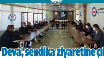 DEVA, SENDİKA ZİYARETİNE &Ccedil;IKTI
