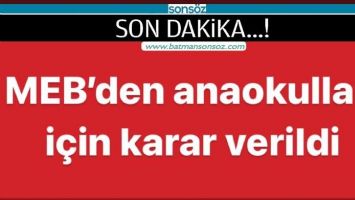 MEB&rsquo;den anaokulları i&ccedil;in karar verildi