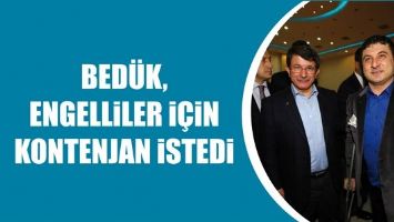 BED&Uuml;K, ENGELLİLER İ&Ccedil;İN KONTENJAN İSTEDİ
