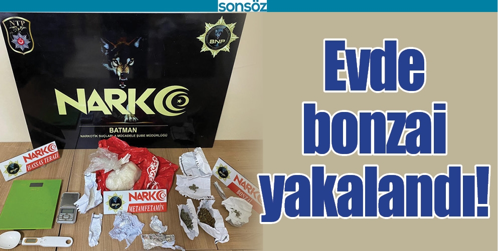 EVDE BONZAİ YAKALANDI!