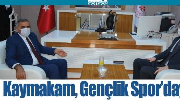 KAYMAKAM, GEN&Ccedil;LİK SPOR&rsquo;DAYDI
