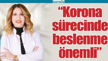 "KORONA S&Uuml;RECİNDE BESLENME &Ouml;NEMLİ"