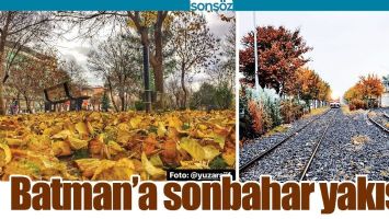 BATMAN&rsquo;A SONBAHAR YAKIŞTI