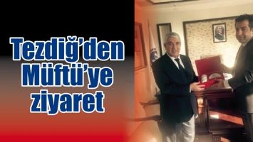 TEZDİĞ&rsquo;DEN M&Uuml;FT&Uuml;&rsquo;YE ZİYARET