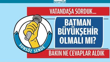 BATMAN B&Uuml;Y&Uuml;KŞEHİR OLMALI MI?
