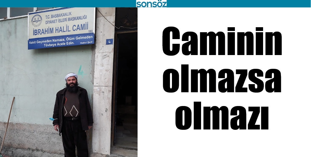 CAMİNİN OLMAZSA OLMAZI
