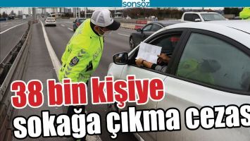 38 BİN KİŞİYE SOKAĞA &Ccedil;IKMA CEZASI!